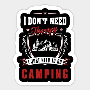 I just need to go camping Sticker